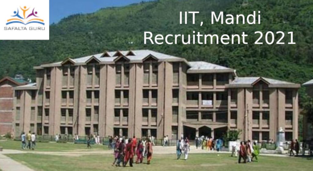 IIT Mandi, Himachal Pradesh Recruitment 2021 for various non-teaching staff posts