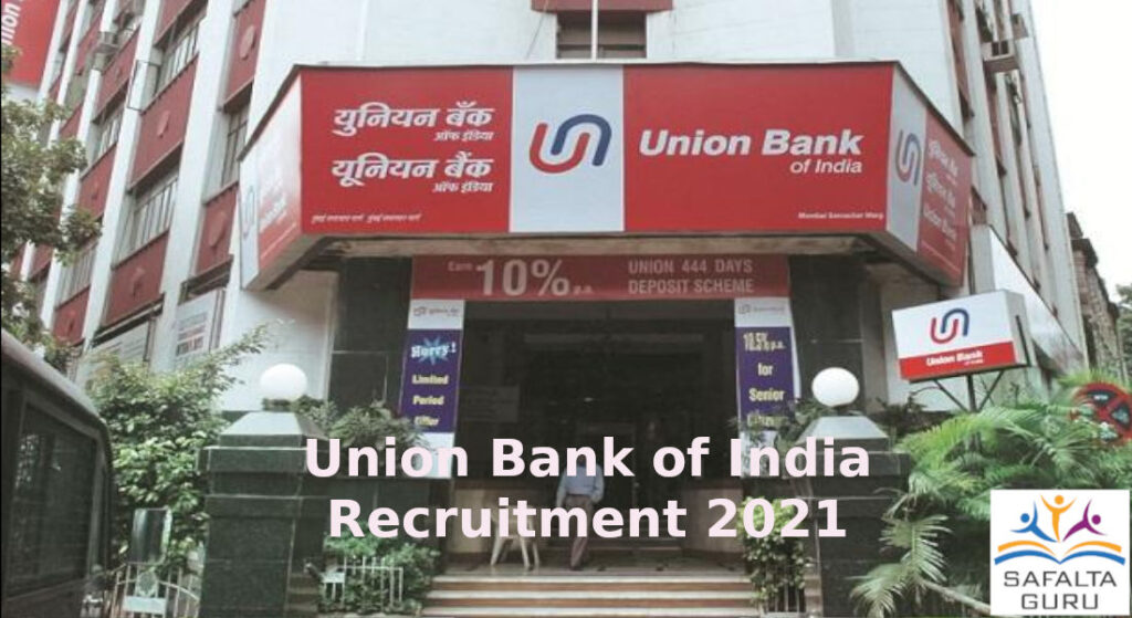 Govt. Bank recruitment 2021 for Union Bank of India for various posts